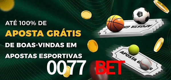 0077 bet Ate 100% de Aposta Gratis